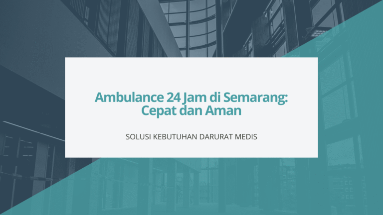 Ambulance 24 Jam di Semarang